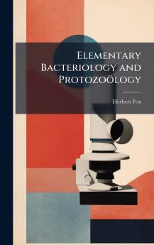 Elementary Bacteriology and ProtozoÃ¶logy