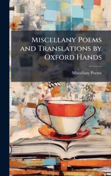 Miscellany Poems and Translations by Oxford Hands