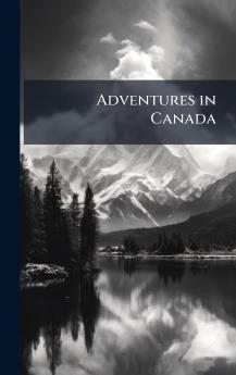 Adventures in Canada