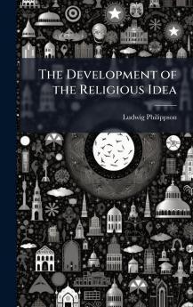 The Development of the Religious Idea