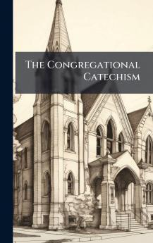 The Congregational Catechism