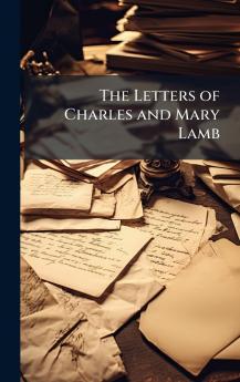The Letters of Charles and Mary Lamb