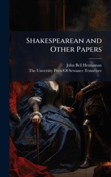 Shakespearean and Other Papers
