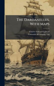 The Dardanelles With Maps
