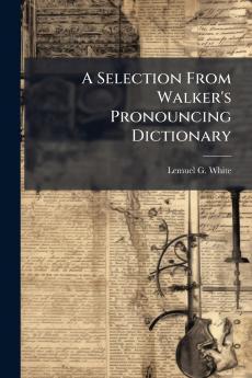 A Selection From Walker's Pronouncing Dictionary