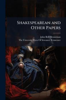 Shakespearean and Other Papers