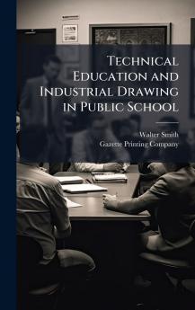 Technical Education and Industrial Drawing in Public School