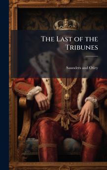 The Last of the Tribunes