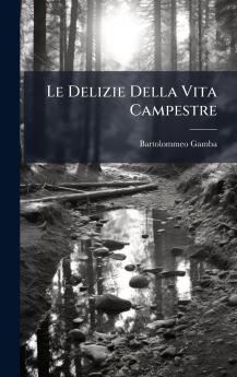 Le Delizie Della Vita Campestre
