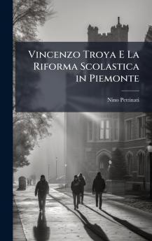 Vincenzo Troya E La Riforma Scolastica in Piemonte