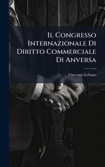 Il Congresso Internazionale Di Diritto Commerciale Di Anversa