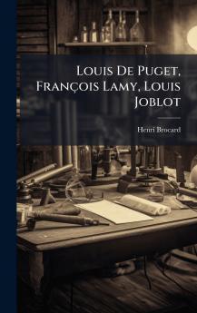 Louis De Puget FranÃ§ois Lamy Louis Joblot