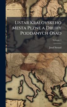 Listar Kralovskeho Mesta Plzne a Druhy Poddanych Osad