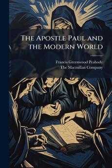 The Apostle Paul and the Modern World