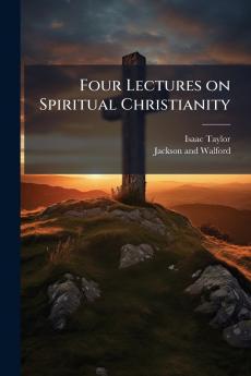 Four Lectures on Spiritual Christianity