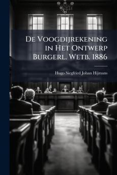 De Voogdijrekening in Het Ontwerp Burgerl. Wetb. 1886