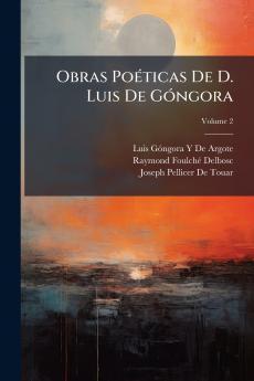 Obras PoÃ©ticas De D. Luis De GÃ³ngora
