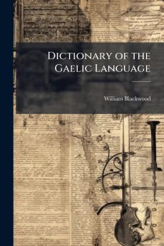Dictionary of the Gaelic Language