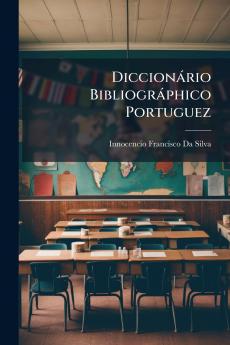 DiccionÃ¡rio BibliogrÃ¡phico Portuguez
