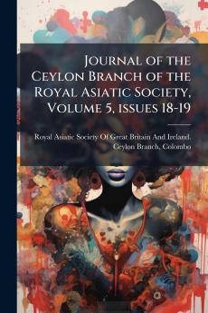 Journal of the Ceylon Branch of the Royal Asiatic Society Volume 5 issues 18-19