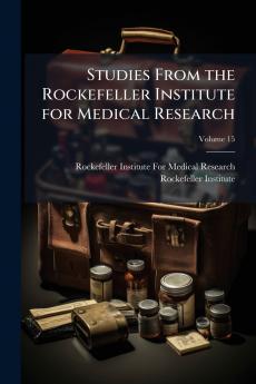 Studies From the Rockefeller Institute for Medical Research