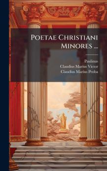 Poetae Christiani Minores ...