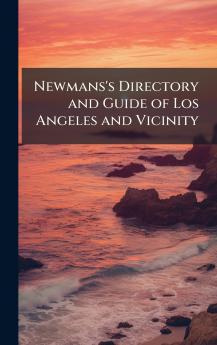 Newmans's Directory and Guide of Los Angeles and Vicinity