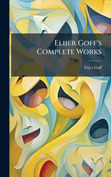 Elijer Goff's Complete Works