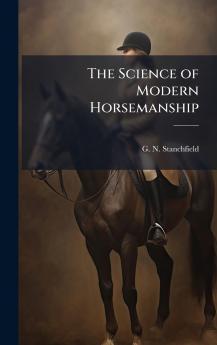 The Science of Modern Horsemanship