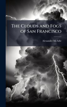 The Clouds and Fogs of San Francisco