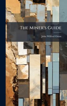 The Miner's Guide