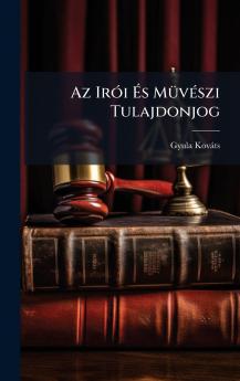 Az IrÃ³i Ãs MÃ¼vÃ©szi Tulajdonjog