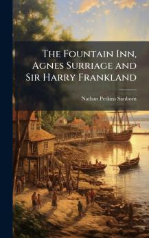 The Fountain Inn Agnes Surriage and Sir Harry Frankland
