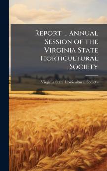 Report ... Annual Session of the Virginia State Horticultural Society