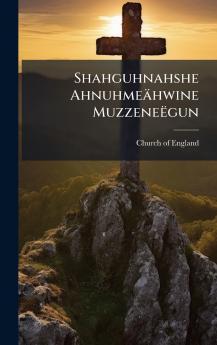 Shahguhnahshe AhnuhmeÃ¤hwine MuzzeneÃ«gun
