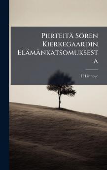 PiirteitÃ¤ SÃ¶ren Kierkegaardin ElÃ¤mÃ¤nkatsomuksesta