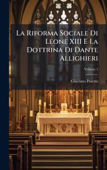 La Riforma Sociale Di Leone XIII E La Dottrina Di Dante Allighieri