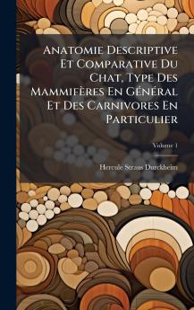 Anatomie Descriptive Et Comparative Du Chat Type Des MammifÃ¨res En GÃ©nÃ©ral Et Des Carnivores En Particulier