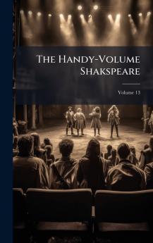 The Handy-Volume Shakspeare