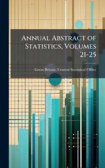 Annual Abstract of Statistics Volumes 21-25