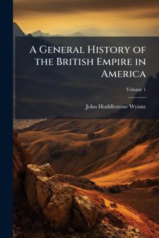 A General History of the British Empire in America