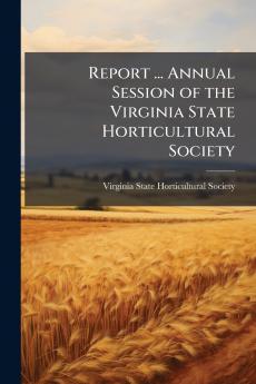 Report ... Annual Session of the Virginia State Horticultural Society