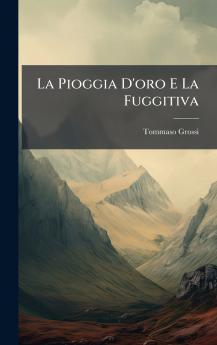 La Pioggia D'oro E La Fuggitiva