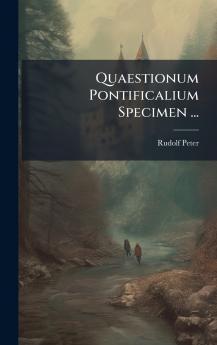 Quaestionum Pontificalium Specimen ...