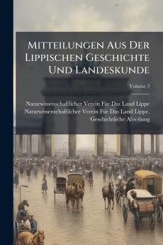Mitteilungen Aus Der Lippischen Geschichte Und Landeskunde