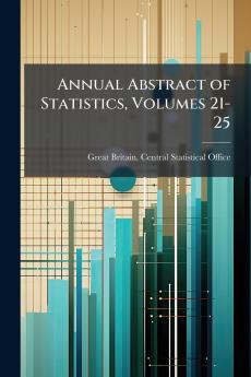 Annual Abstract of Statistics Volumes 21-25