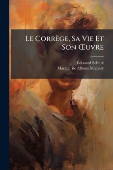 Le CorrÃ¨ge Sa Vie Et Son Åuvre
