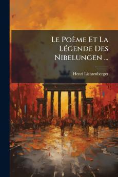 Le PoÃ¨me Et La LÃ©gende Des Nibelungen ...