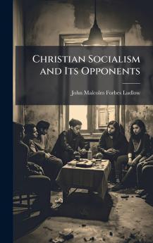 Christian Socialism and Its Opponents