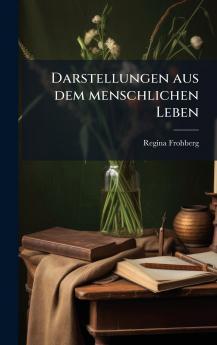 Darstellungen aus dem menschlichen Leben